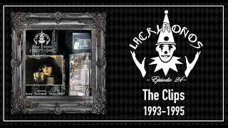 THE CLIPS 1993-1995 | LACRIÑOÑOS: Episodio 24