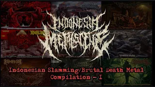 INDONESIAN SLAMMING BRUTAL DEATH METAL COMPILATION #1