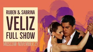 Ruben & Sabrina Veliz. Moscow 2021. Full Show