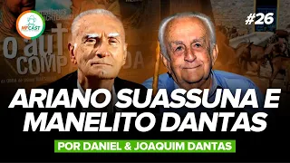 ARIANO SUASSUNA E MANELITO DANTAS: PERSONALIDADES DO SERTÃO (Daniel e Joaquim Dantas) MF Cast 26