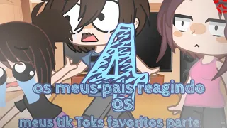 🌸os meus pais reagindo os meus tik toks favoritos parte 4(?) ❤️