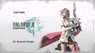 Final Fantasy 13 OST - Disc Three - 20 - Desperate Struggle.mp4