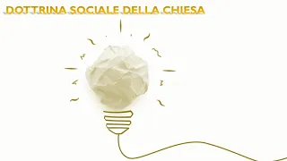 Dottrina Sociale della Chiesa: presentazione