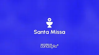 Santa Missa 05/10/2023 17h30 | Santuário da Conceição