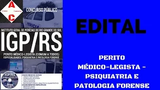 Edital Concurso IGP-RS 2017 - Perito Médio-Legista - Psiquiatria e Patologia Forense
