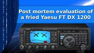 Ham Radio - A post mortem look at a fried Yaesu FT DX 1200