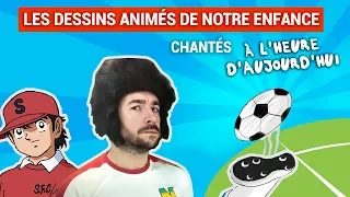 LES DESSINS ANIMES DE NOTRE ENFANCE chantés à l'heure d'aujourd'hui