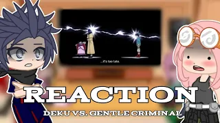 |MHA UA students react to fight|✨|Deku vs. Gentle Criminal|