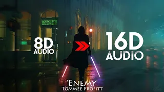 Tomme Profitt - Enemy [16D AUDIO | NOT 8D]🎧 ft. Beacon Light & Sam Tinnesz