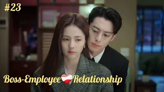 Part 23 || Boss-Employee ❤️‍🩹 Relationship : Only for Love ¤CDRAMA
