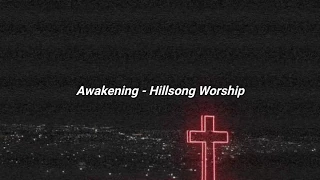 Awakening - Hillsong Worship (Lyrics)