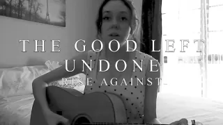 The Good Left Undone - Rise Against (Cover)