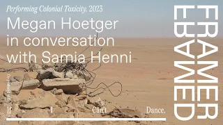 Performing Colonial Toxicity: Megan Hoetger in conversation with Samia Henni