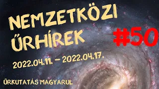 Nemzetközi űrhírek | 2022/16 | #50 | ŰRKUTATÁS MAGYARUL