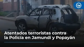 Atentados terroristas contrala Policía en Jamundí y Popayán