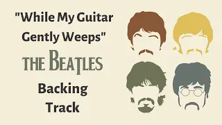 While My Guitar Gently Weeps - The Beatles Backing Track in Am