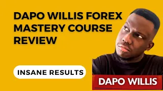 Dapo Willis Forex Mastery Course Review | Dapo willis Forex Course