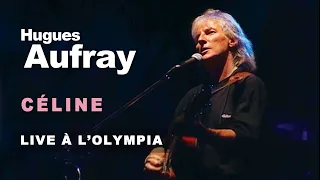 Hugues Aufray - Céline (Live officiel à l’Olympia 1991)