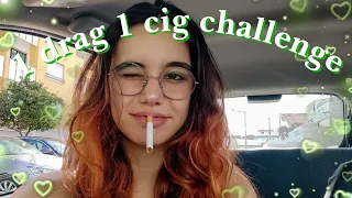 trying to smoke a whole cigarette in 1 drag