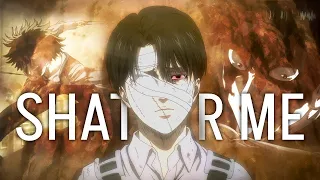 Levi Ackerman -- Attack on Titan「#AMV」-- AOT - Shatter Me