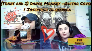 🇮🇩 (Tones and I)Dance Monkey - Fingerstyle Guitar Cover|Josephine Alexandra 🇮🇩 !Pall Family Reaction