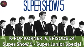 K-Pop Korner Episode 24: Super Junior's Super Show 5 Special; All the Band's Greatest Hits & more