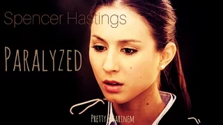 Spencer Hastings l Paralyzed [collab]