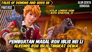 PEMBUATAN ROH IBLIS TINGKAT DEWA OLEH NEI LI | ALUR CERITA FILM DONGHUA TALES OF DEMONS AND GODS #02