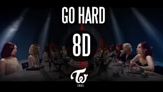 [8D MUSiC] GO HARD - TWICE (트와이스) | Use headphones🎧🎧🎧