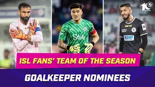 Fans' Team of the Season Nominees | Goalkeepers | ISL 2023-24