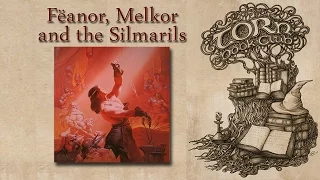 TORn Book Club - The Silmarillion Part 5 - Fëanor, Melkor and the Silmarils