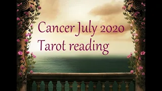 Cancer July 2020 💖 They want a 2nd chance and commitment