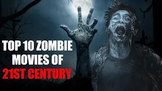 Top 10: Zombie Movies of the (21st Century)