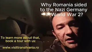 Romania Travel Vlog. Why Romania sided to the Nazi Germany in World War 2 ?