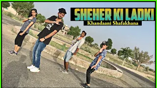 Sheher Ki Ladki (Dance Cover) | Khandaani Shafakhana || TEAM AD CHOREOGRAPHY