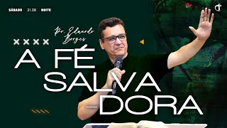 A fé salvadora | Pr. Eduardo Borges