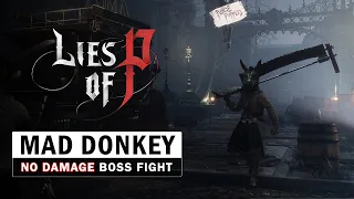 Lies of P - Mad Donkey Boss Fight (No Damage)