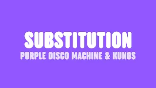 Purple Disco Machine & Kungs - Substitution (Lyrics)