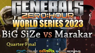 [REPLAY] BiG SiZe VS Marakar - Generals Zero Hour World Series 2023 - Quarter Final