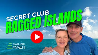 Secret Club in Ragged Islands (EP 71) #sailing #boatlife