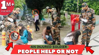 AN INJURED SOLDIER PEOPLE HELP OR NOT | A SOCIAL EXPERIMENT | ARMY PRANK IN INDIA | Vishal Gahlawat