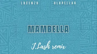 LUCENZO & OLUPELLAR - Mambella (J.LASH remix)