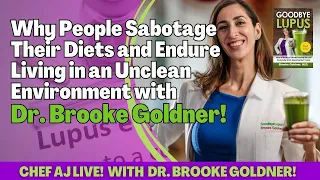 Why People Sabotage Their Diets and Endure Living in an Unclean Environment with Dr. Brooke Goldner