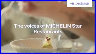 The voices of MICHELIN Star Restaurants in Estonia