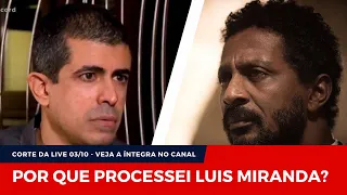 POR QUE PROCESSEI LUIS MIRANDA? (Corte da live de 03/10 - link para a íntegra!) @omarciusmelhem