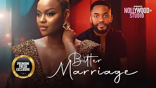 BITTER MARRIAGE (Chike Daniel’s & Kehinde Bankole) - Nigerian Movie