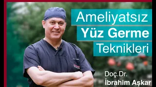 Ameliyatsız Yüz Germe Teknikleri / Doç Dr İbrahim Aşkar