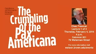 Chas Freeman ─ The Crumbling of the Pax Americana