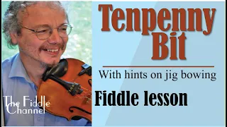 Play Tenpenny Bit and learn Irish Jig bowing for the fiddle!