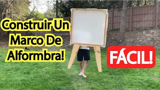 Cómo Construir Un Marco De Alformbra! FÁCIL DE HACER !!